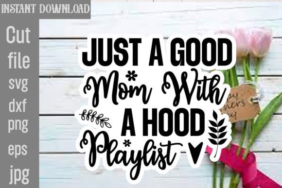 Just a Good Mom with a Hood Playlist SVG Review