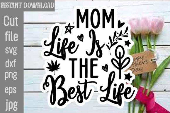 Mom Life is the Best Life SVG Cut File Review